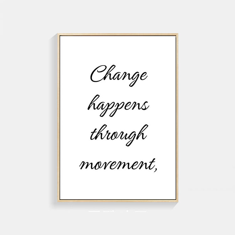 Change happens through morement ポスター 白黒 30×40cm